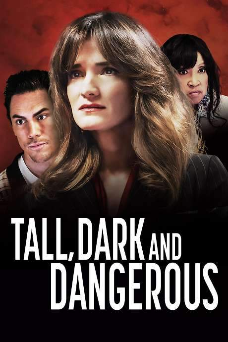 Tall, Dark and Dangerous